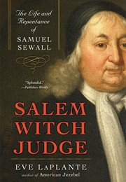 Salem Witch Judge: The Life and Repentance of Samuel Sewall (Laplante, Eve)