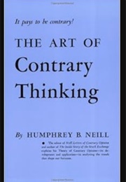 The Art of Contrary Thinking (Humphrey B. Neill)