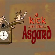 S2.E11: Test of Time/A Kick in the Asgard