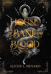 House of Bane and Blood (Alexis L. Menard)