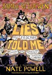 Lies My Teacher Told Me: A Graphic Adaptation (James Loewen)