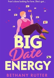 Big Date Energy (Bethany Rutter)