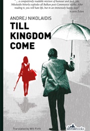 Till Kingdom Come (Andrej Nikolaidis)