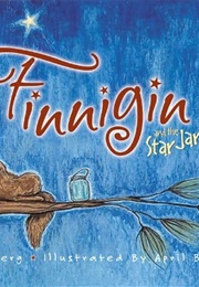 Finnigin and the Star Jar (Christine and April Berg)