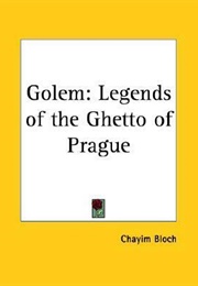 Golem: Legends of the Ghetto of Prague (Chayim Bloch)