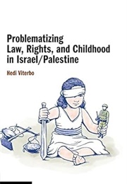 Problematizing Law, Rights, and Childhood in Israel/Palestine (Hedi Viterbo)