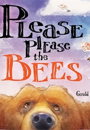 Please Please the Bees (Gerald Kelley)