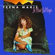 It Must Be Magic - Teena Marie