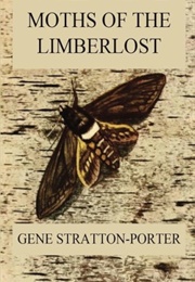 Moths of the Limberlost (Stratton-Porter, Gene)