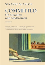 Committed: On Meaning and Madwomen (Suzanne Scanlon)