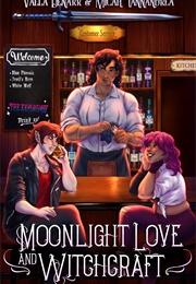 Moonlight Love and Witchcraft (Vaela Denarr,  Micah Iannandrea)