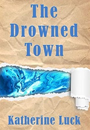 The Drowned Town (Luck, Katherine)