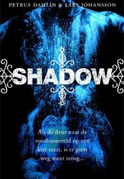 Shadow (Petrus Dahlin, Lars Johansson)