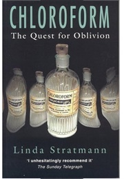 Chloroform - The Quest for Oblivion (Linda Stratmann)