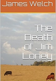 The Death of Jim Loney (James Welch)