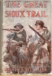 The Great Sioux Trail a Story of Mountain and Plain (Altsheler, Joseph A.)