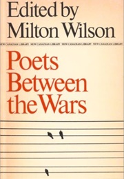 Poets Between the Wars (Milton Wilson- Ed.)