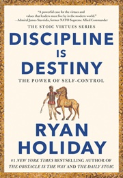 Discipline Is Destiny: The Power of Self-Control (Ryan Holiday)