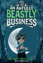 An Awfully Beastly Business - Werewolf Versus Dragon (Matthew Morgan, David Sinden &amp; Guy MacDonald)