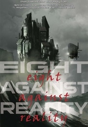 Eight Against Reality (Dario Ciriello)