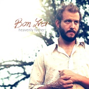 Heavenly Father - Bon Iver