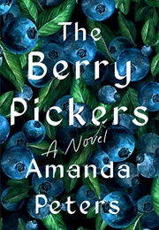 The Berry Pickers: A Novel (Peters, Amanda)