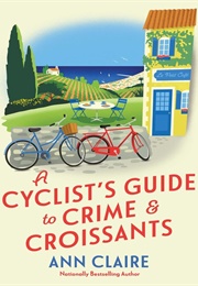 A Cyclist&#39;s Guide to Crime &amp; Croissants (Ann Claire)