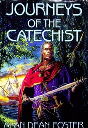 Journeys of the Catechist: Carnivores of Light and Darkness, Into the Thinking Kingdoms, and a Trium (Foster, Alan Dean)