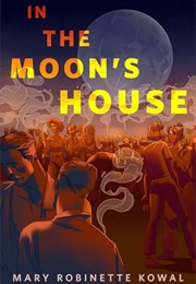 In the Moon&#39;s House (Mary Robinette Kowal)