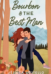 Bourbon &amp; the Best Man (Jessica Costello)