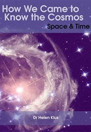 How We Came to Know the Cosmos: Space and Time (Helen Klus)