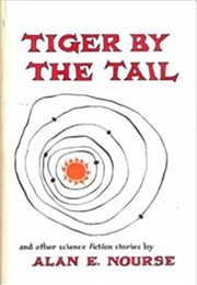 Tiger by the Tail (Alan E. Nourse)