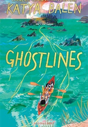 Ghostlines (Katya Balen)