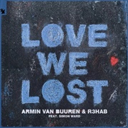 Love We Lost - Armin Van Buuren &amp; R3HAB Featuring Simon Ward