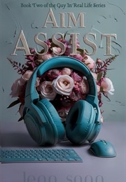 Aim Assist: A Gamer Girl Romance Novella (Lena Song)