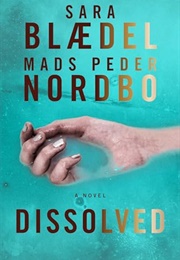 Dissolved (Sara Blaedel, Mads Peder Nordbo)