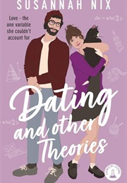 Dating and Other Theories (Susannah Nix)