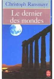 Le Dernier Des Mondes (Christoph Ransmayr)