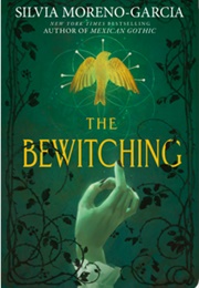 The Bewitching (Silvia Moreno-Garcia)