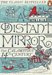A Distant Mirror (Barbara W. Tuchman)