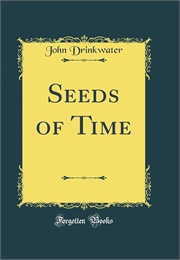 Seeds of Time (John Drinkwater)