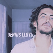 Nevermind - Dennis Lloyd