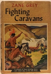 Fighting Caravans: A Western Story (Grey, Zane)