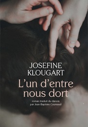 L&#39;un D&#39;entre Nous Dort (Josefine Klougart)