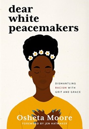 Dear White Peacemakers (Osheta Moore)