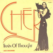 Train of Thought - Cher