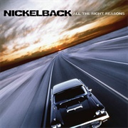 All the Right Reasons - Nickelback