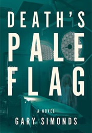 Death&#39;s Pale Flag (Gary R. Simonds)