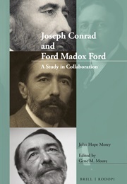 Joseph Conrad and Ford Madox Ford: A Study in Collaboration (John Hope Morey)