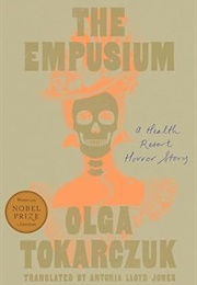 The Empusium: A Health Resort Horror Story (Olga Tokarczuk)